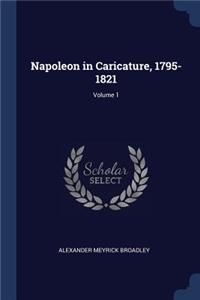 Napoleon in Caricature, 1795-1821; Volume 1