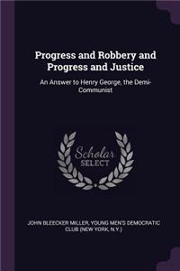 Progress and Robbery and Progress and Justice