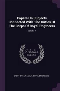 Papers On Subjects Connected With The Duties Of The Corps Of Royal Engineers; Volume 7