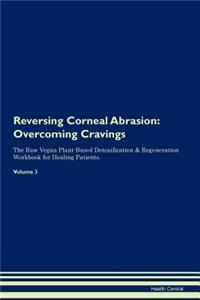 Reversing Corneal Abrasion