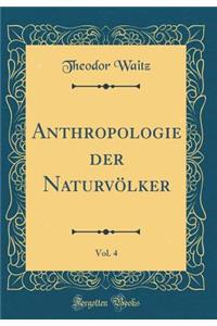 Anthropologie Der NaturvÃ¶lker, Vol. 4 (Classic Reprint)