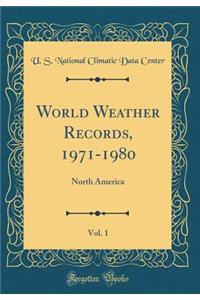 World Weather Records, 1971-1980, Vol. 1: North America (Classic Reprint)