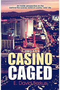 Casino Caged: An Inside Perspective on the Behind-The-Scenes World of Casino Wild Life