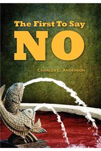 The First To Say No