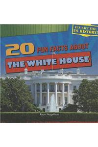 20 Fun Facts about the White House