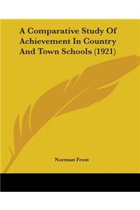 Comparative Study Of Achievement In Country And Town Schools (1921)