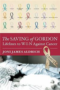 The Saving of Gordon: Lifelines to W-I-N Against Cancer