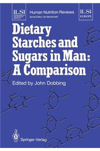 Dietary Starches and Sugars in Man: A Comparison