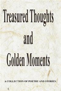 Treasured Thoughts and Golden Moments