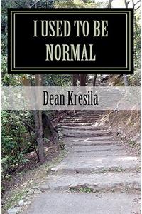 I Used to be Normal