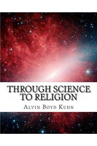 Through Science to Religion