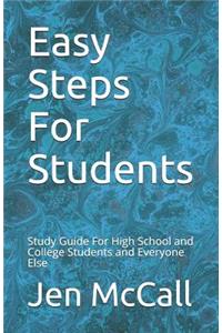 Easy Steps for Students: Study Guide for High School and College Students and Beginning Teachers