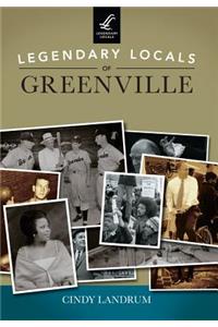 Legendary Locals of Greenville South Carolina