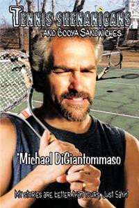 Tennis Shenanigans and Booya Sandwiches