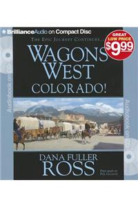Wagons West Colorado!