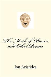 Mask of Priam and Other Poems