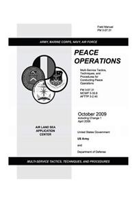 Field Manual FM 3-07.31 Peace Operations October 2009 including Change 1 April 2009