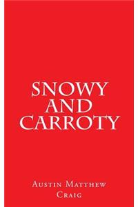 Snowy and Carroty