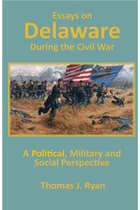 Essays on Delaware during the Civil War