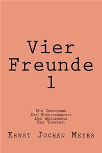 Vier Freunde I