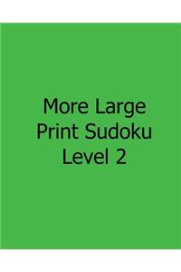 More Large Print Sudoku Level 2