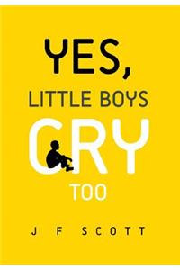 Yes, Little Boys Cry Too
