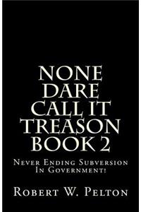 None Dare Call It Treason Book 2