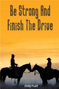 Be Strong And Finish The Drive