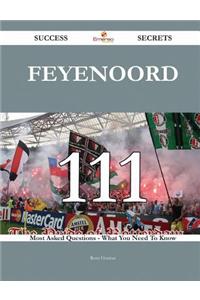 Feyenoord 111 Success Secrets - 111 Most Asked Questions on Feyenoord - What You Need to Know