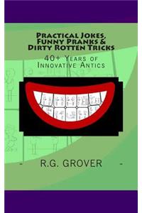 Practical Jokes, Funny Pranks and Dirty Rotten Tricks