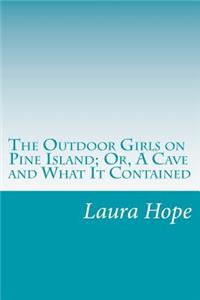 Outdoor Girls on Pine Island; Or, A Cave and What It Contained