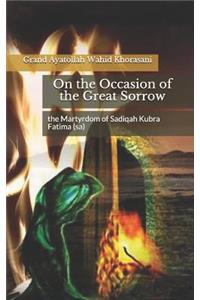 On the Occasion of the Great Sorrow, the Martyrdom of Sadiqah Kubra Fatima (sa)