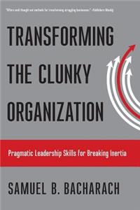 Transforming the Clunky Organization