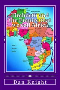 Timbuctu and the Empire That We Call Africa: The Original Educators of the Whole World