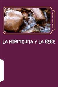 La Hormiguita y La Bebe