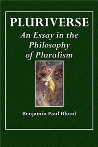 Pluriverse: An Essay in the Philosophy of Pluralism