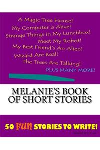 Melanie's Book Of Short Stories