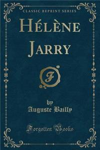 HÃ©lÃ¨ne Jarry (Classic Reprint)