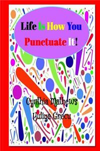 Life Is How You Punctuate It