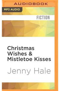 Christmas Wishes & Mistletoe Kisses
