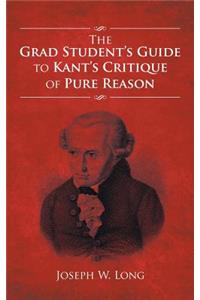 The Grad Student's Guide to Kant's Critique of Pure Reason