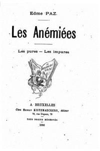 Les anémiées, Les pures, Les impures