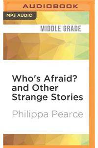 Who's Afraid? and Other Strange Stories