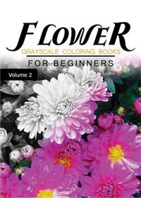 Flower GRAYSCALE Coloring Books for beginners Volume 2