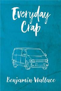 Everyday Crap