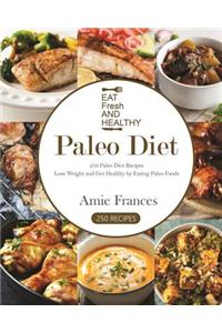 Paleo Diet: 250 Paleo Diet Recipes: Lose Weight and Get Healthy by Eating Paleo Foods