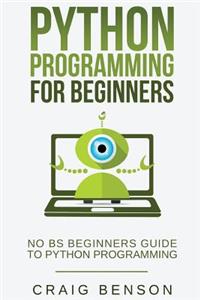 Python Programming for Beginners: Learn Python Effectively in 1 Week or Less!