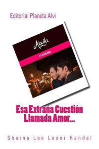 ESA Extrana Cuestion Llamada Amor...: Editorial Planeta Alvi
