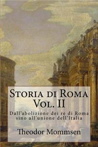 Storia Di Roma: Dall'abolizione Dei Re Di Roma Sino All'unione Dell'italia