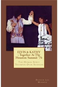 ELVIS & KATHY - Together at the Houston Summit '76